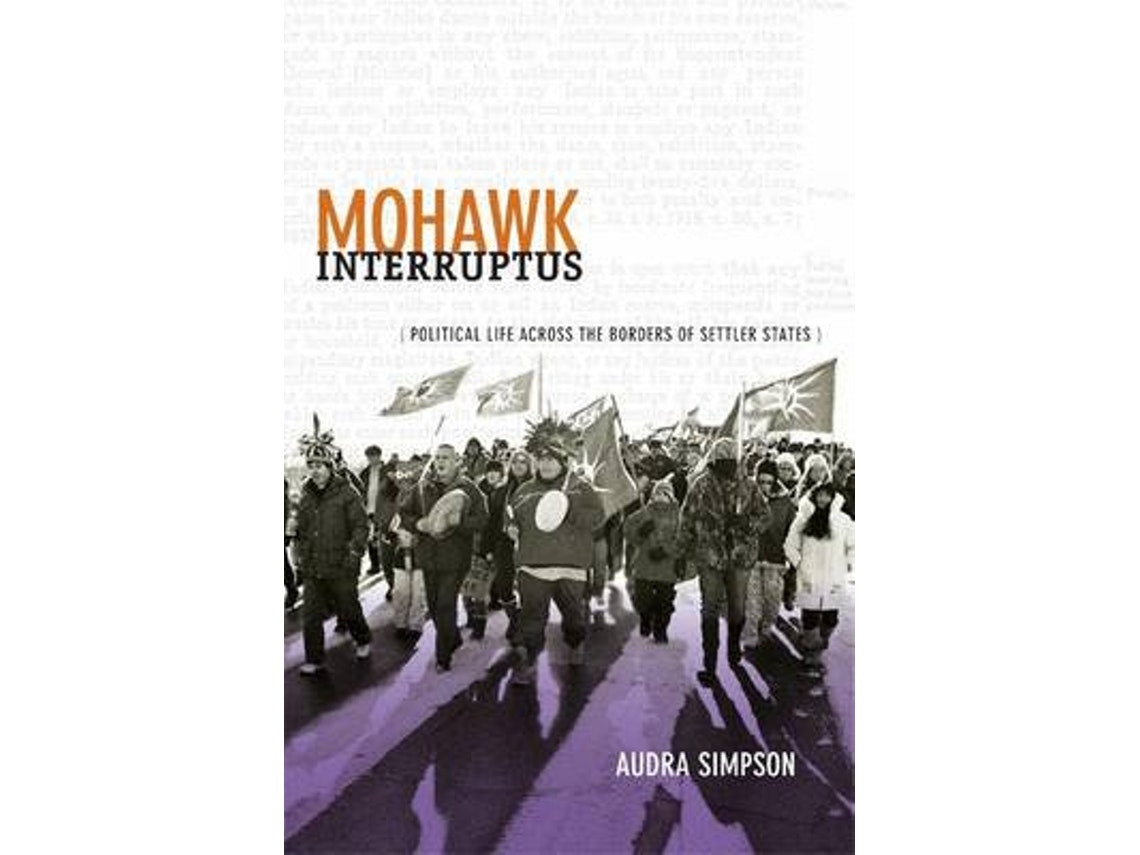 Mohawk Interruptus de Audra Simpson (Inglés)