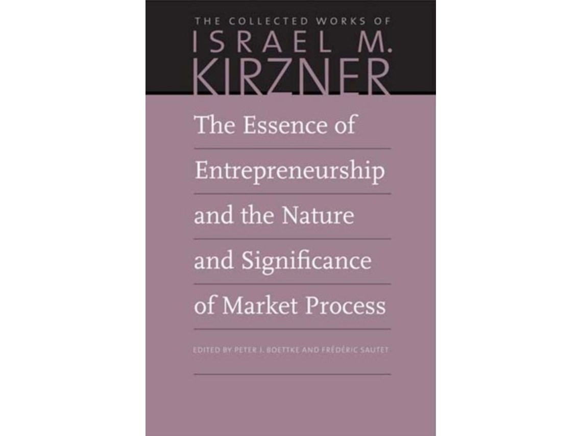 The Essence of Entrepreneurship de Israel M Kirzner (Inglés)
