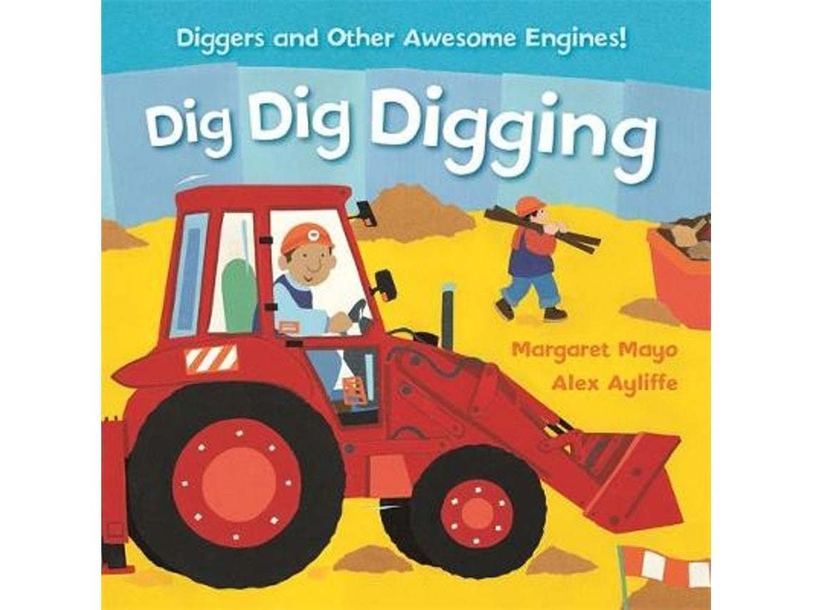 Awesome Engines: Dig Dig Digging by Margaret Mayo (English)