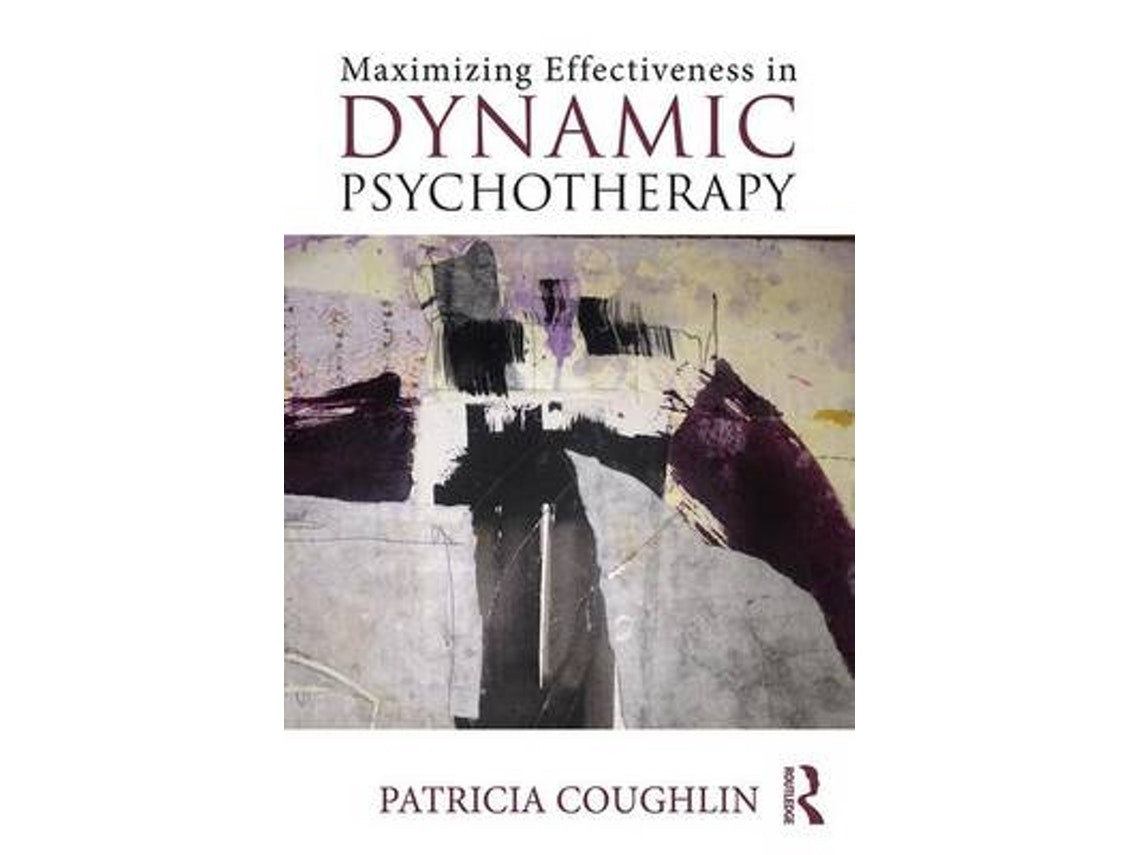 Maximizing Effectiveness in Dynamic Psychotherapy de Patricia Coughlin (Inglés)