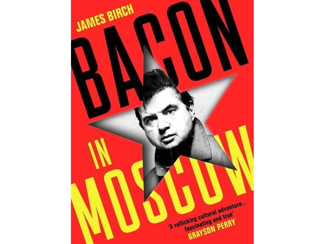 Bacon in Moscow de James Birch (Inglés)
