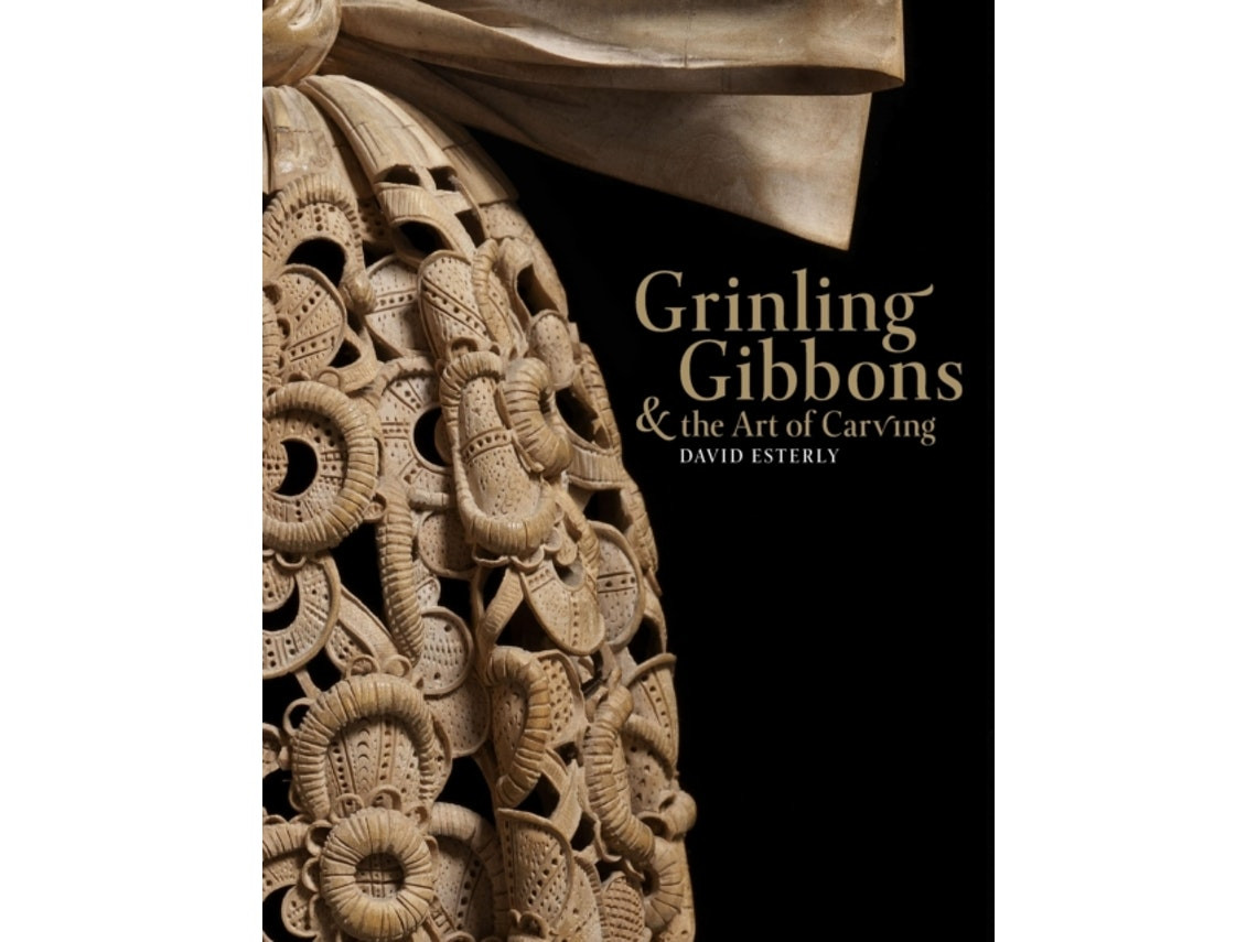 Grinling Gibbons and the Art of Carving by David Esterly (English)