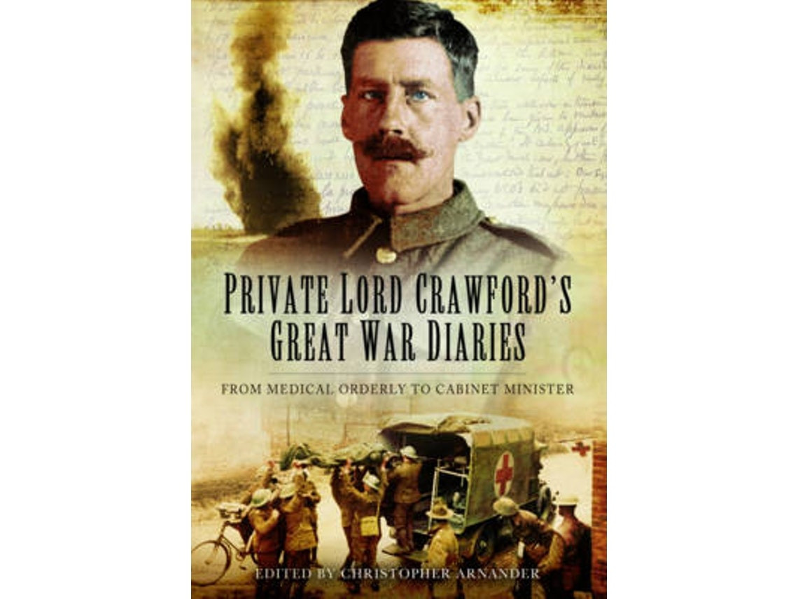 Private Lord Crawford's Great War Diaries de Christopher Arnander (Inglés)