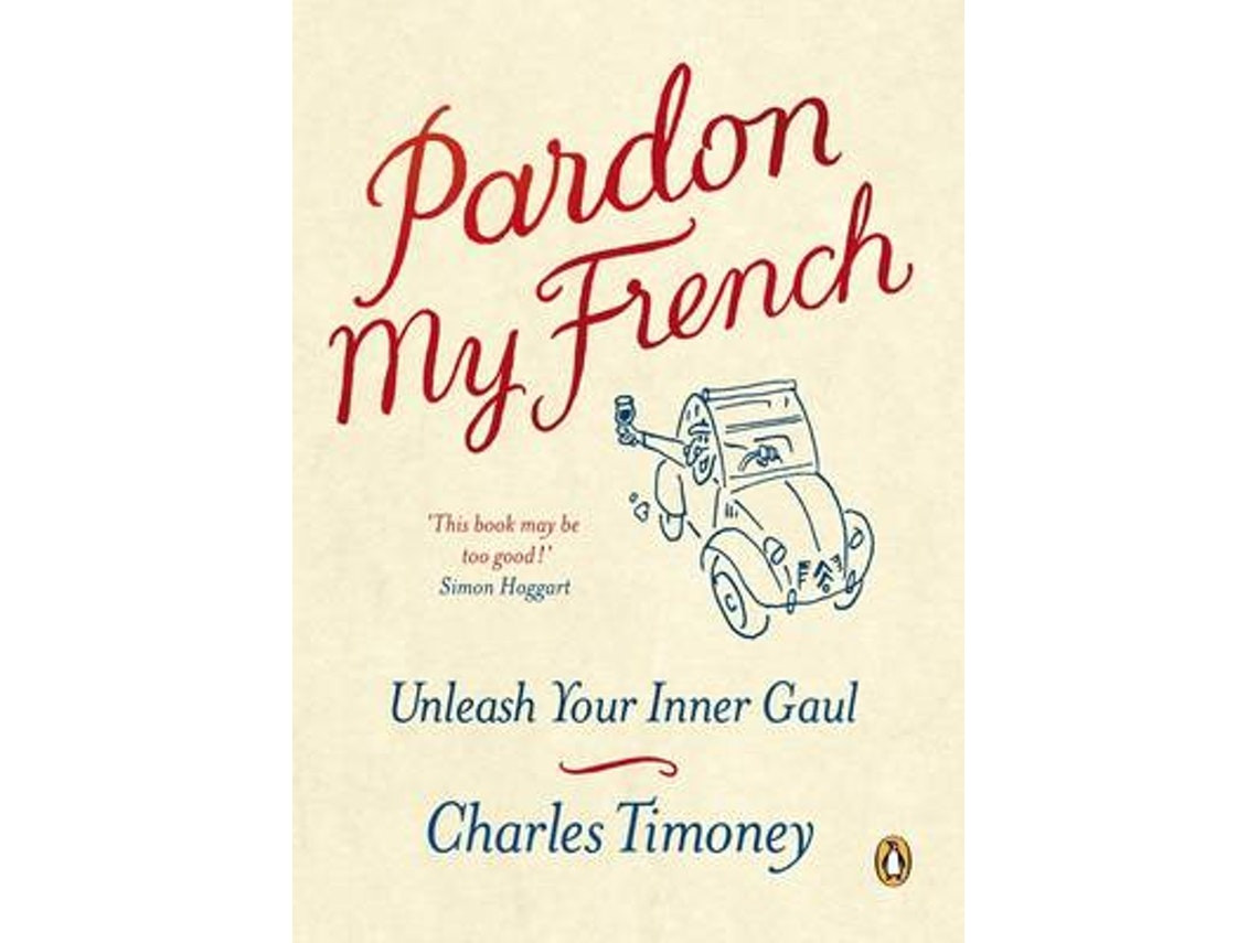 Pardon My French de Charles Timoney (Inglés)