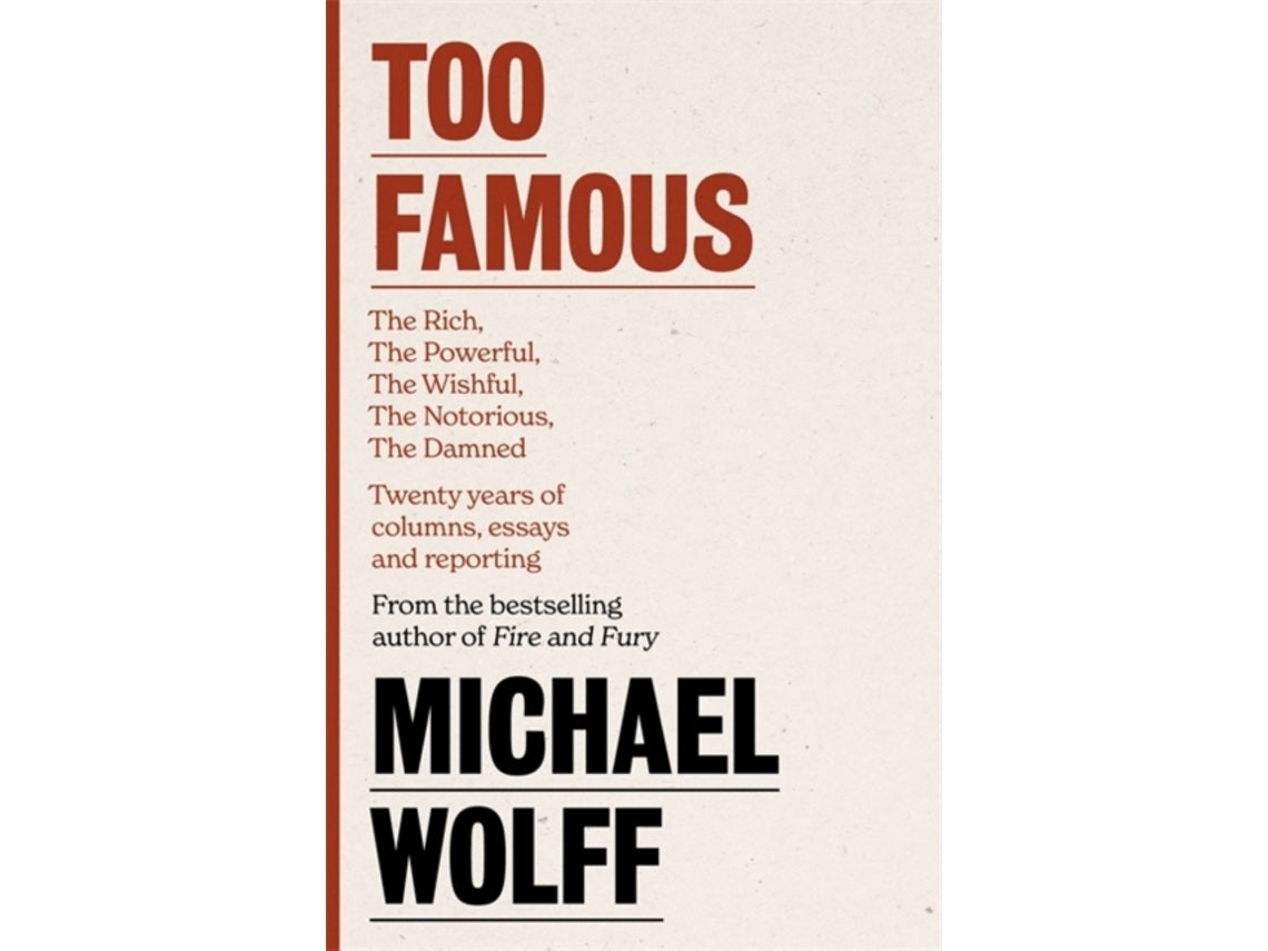 Too Famous by Michael Wolff (English)