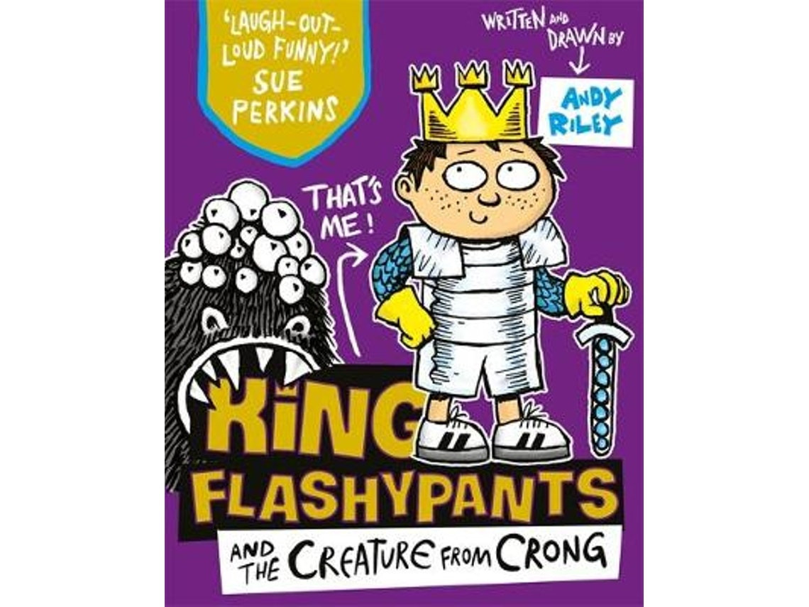 King Flashypants and the Creature from Crong de Andy Riley (Inglés)