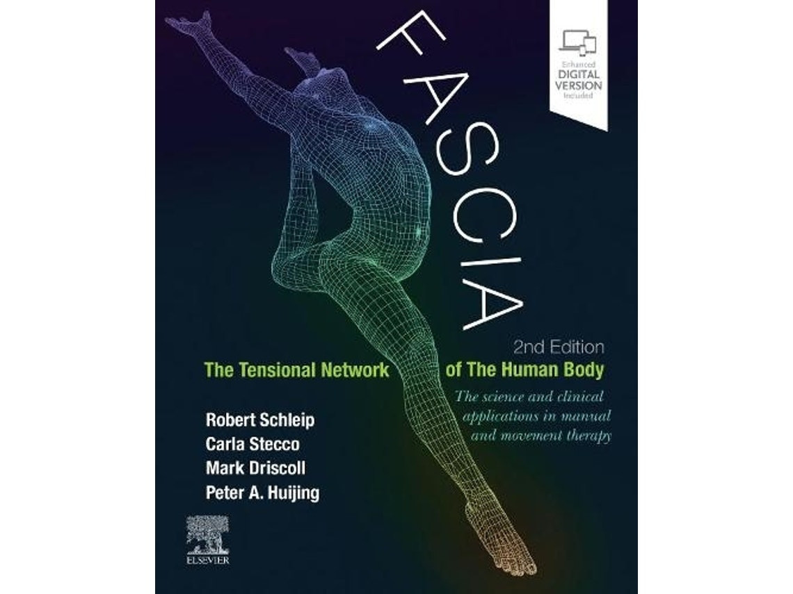 Fascia: The Tensional Network of the Human Body de Robert Schleip; Carla Stecco; Mark Driscoll; Peter Huijing (Inglés)
