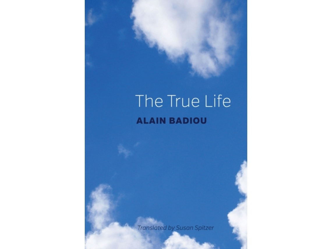 The True Life de A Badiou (Inglés)