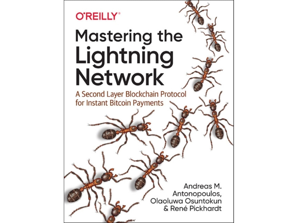 Mastering the Lightning Network by Andreas M. Antonopoulos, Rene Pickhardt and Olaoluwa Osuntokun (English)