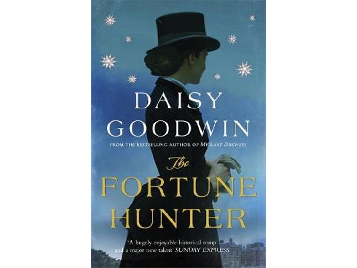 The Fortune Hunter by Daisy Goodwin (English)