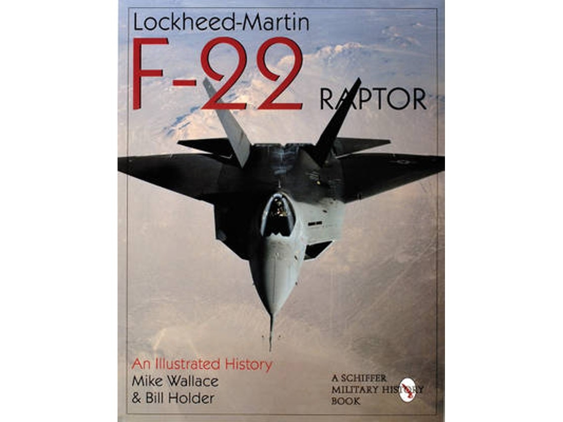 Lockheed‑Martin F-22 Raptor: An Illustrated History de Mike Wallace (Inglés)