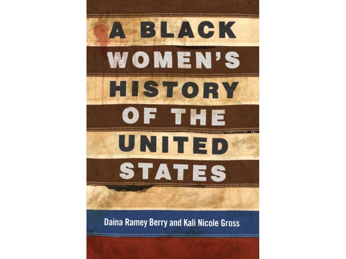 A Black Women's History of the United States by Daina Ramey Berry and Kali Nicole Gross (English)