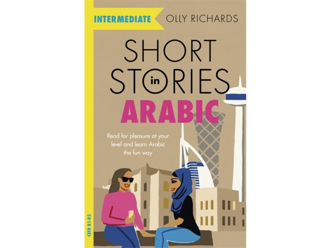 Short Stories in Arabic for Intermediate Learners by Olly Richards (English)