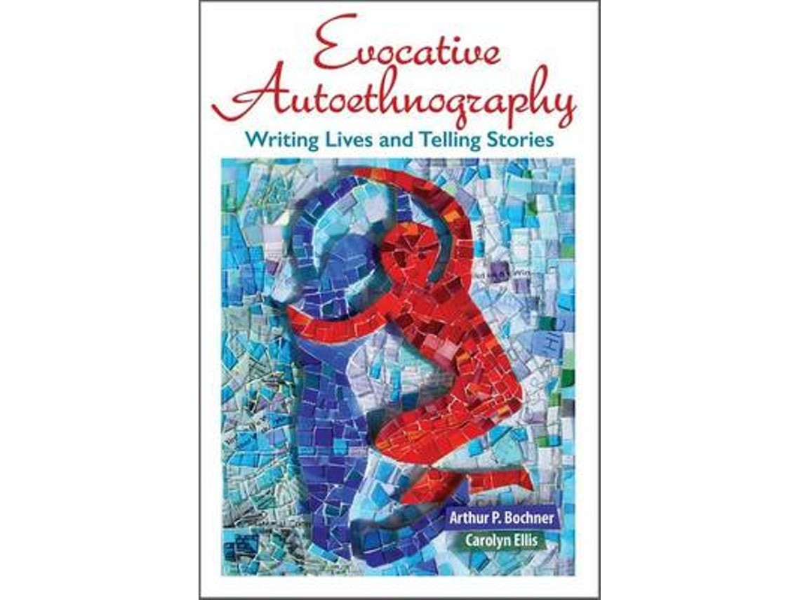 Evocative Autoethnography by Arthur Bochner and Carolyn Ellis (English)