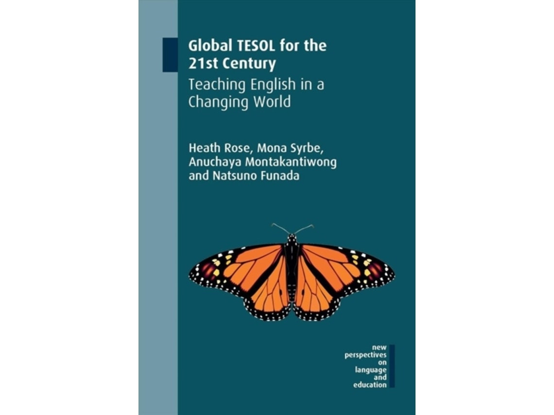 Global TESOL for the 21st Century de Heath Rose, Mona Syrbe, Anuchaya Montakantiwong y Natsuno Funada (Inglés)