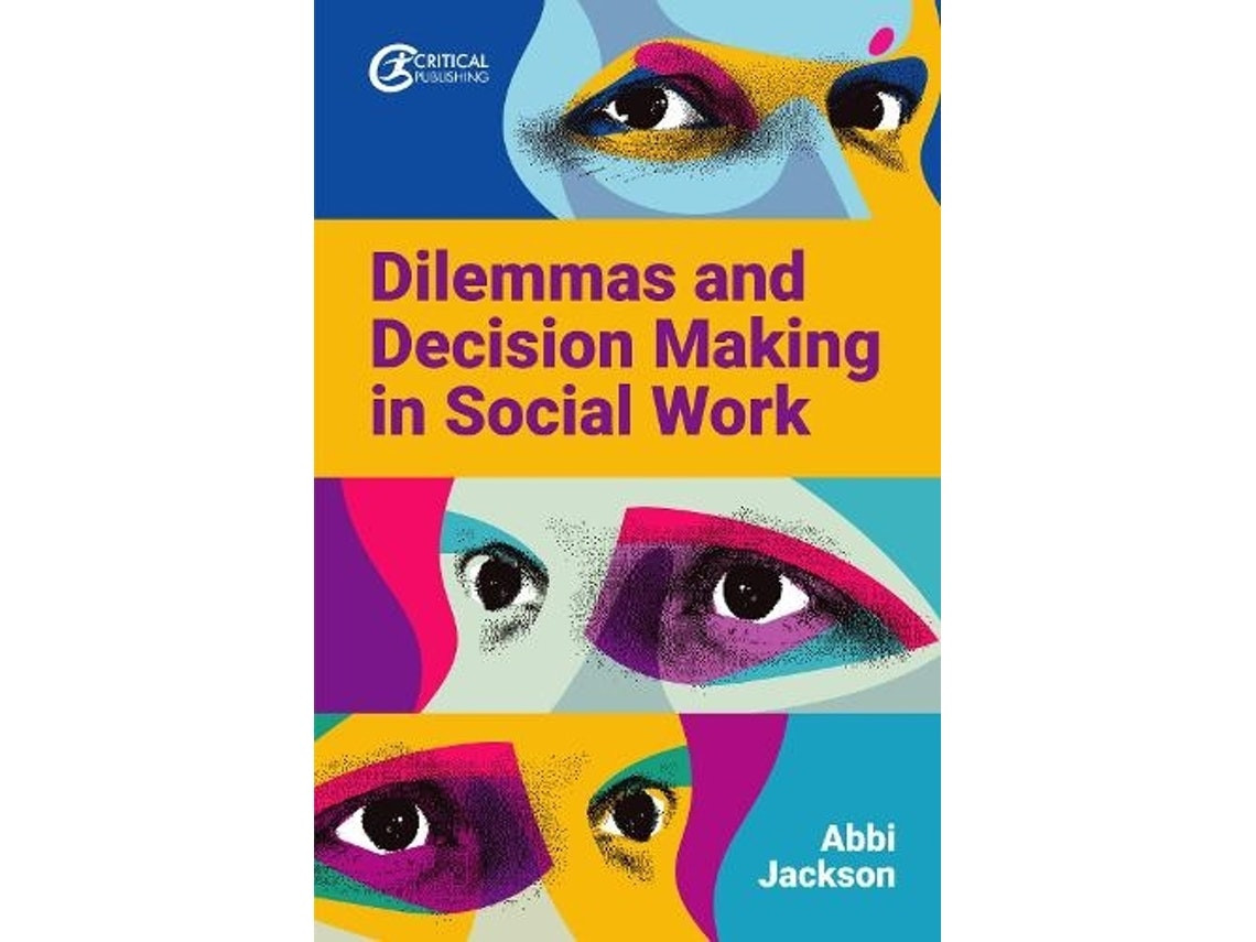 Dilemmas and Decision Making in Social Work de Abbi Jackson (Inglés)