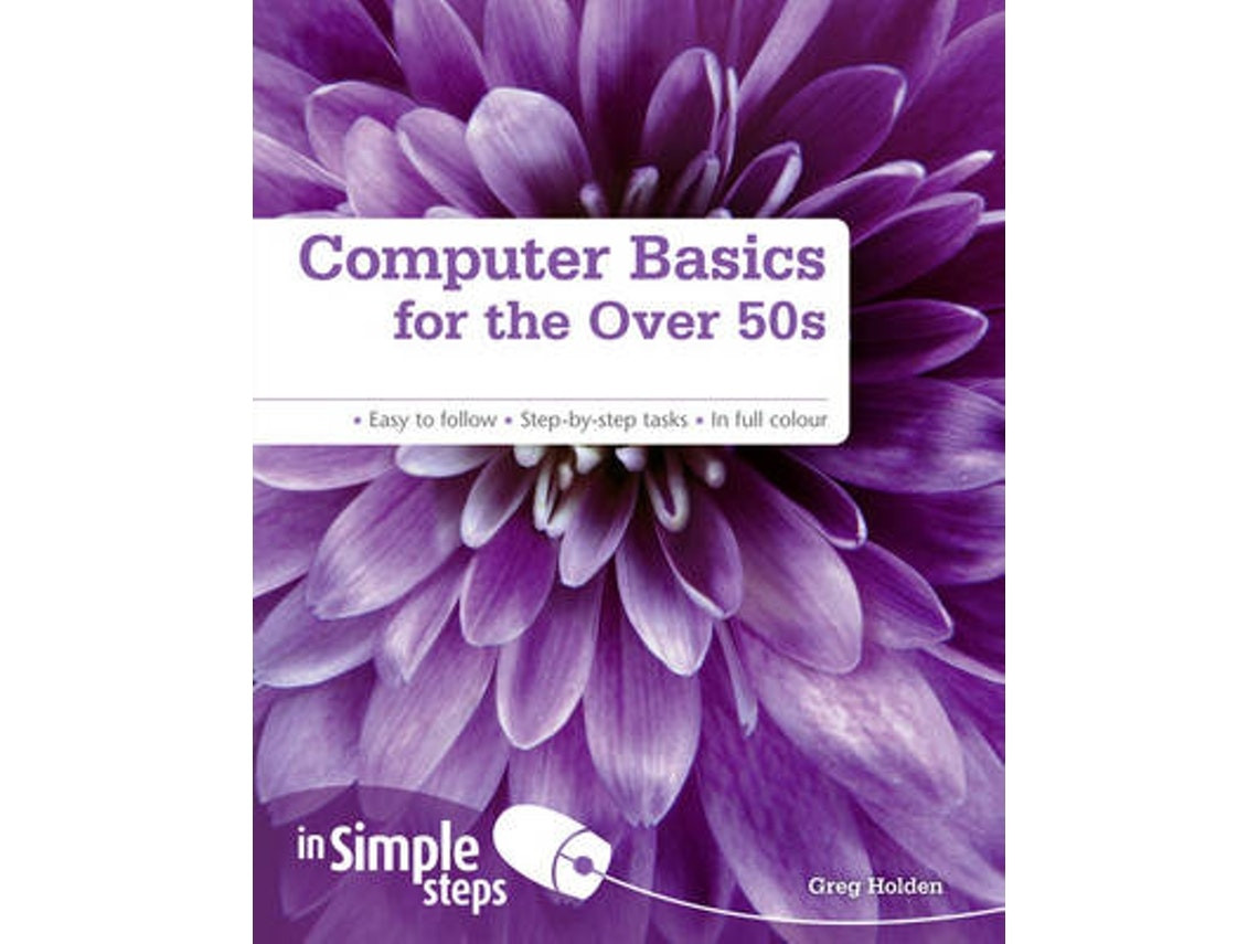Computer Basics for the Over 50s by Greg Holden (English)