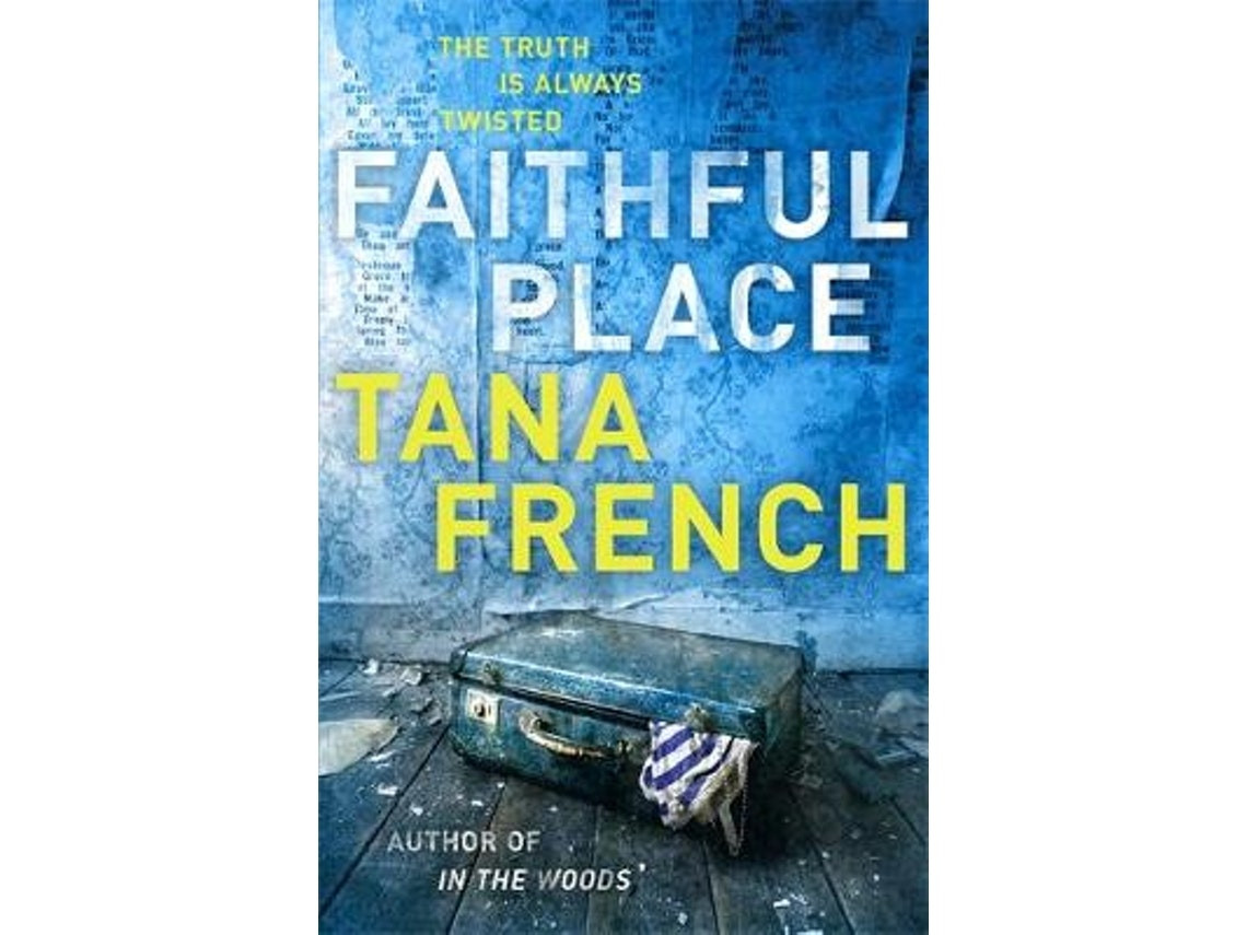 Faithful Place de Tana French (Inglés)