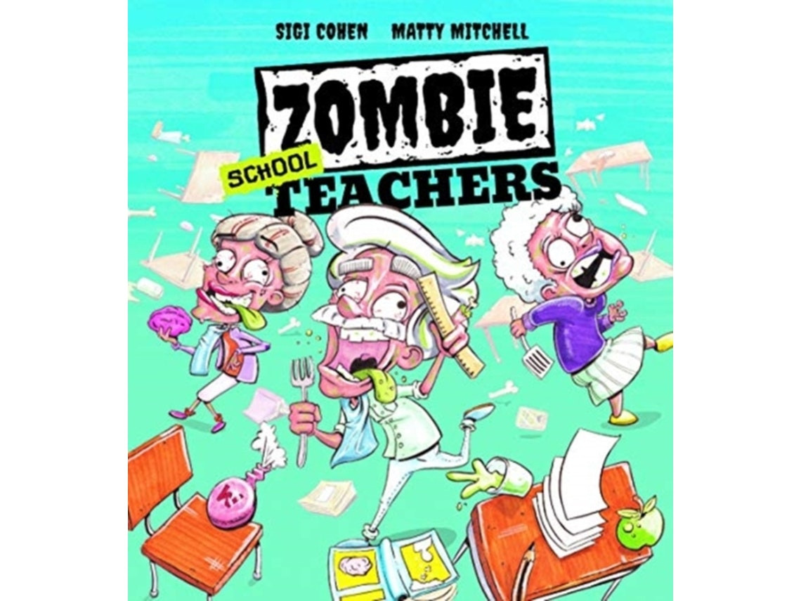 Zombie School Teachers de Sigi Cohen (Inglés)