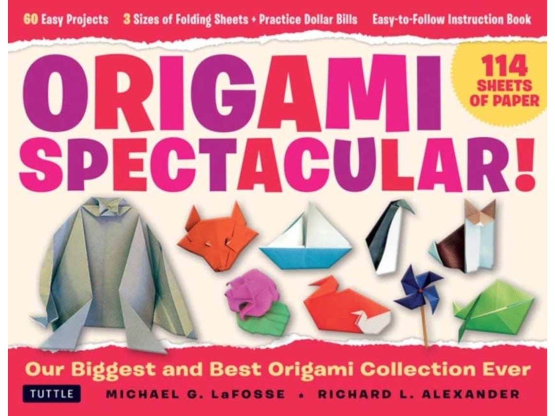 Origami Spectacular de Michael G. LaFosse y Richard L. Alexander (Inglés)