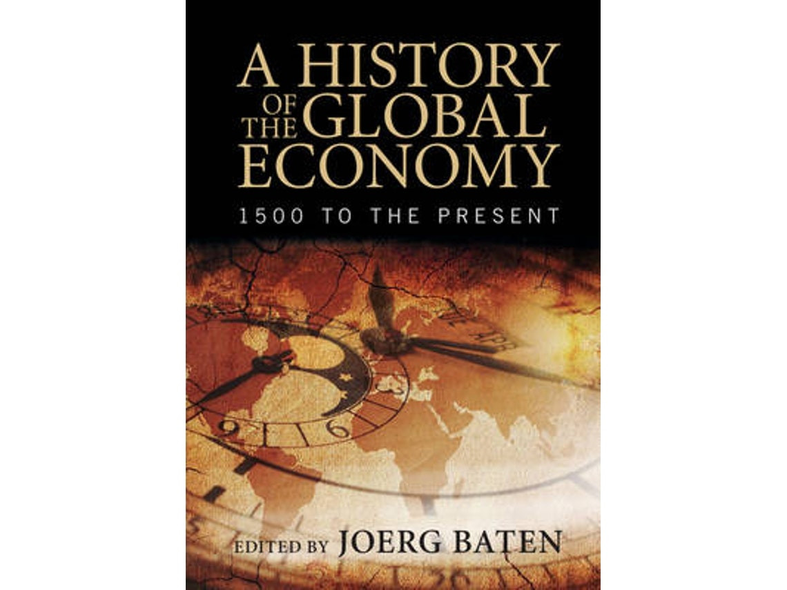 A History of the Global Economy de Edited by Joerg Baten (Inglés)