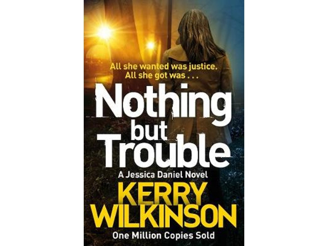 Nothing but Trouble by Kerry Wilkinson (English)