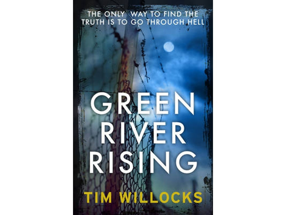 Green River Rising by Tim Willocks (English)