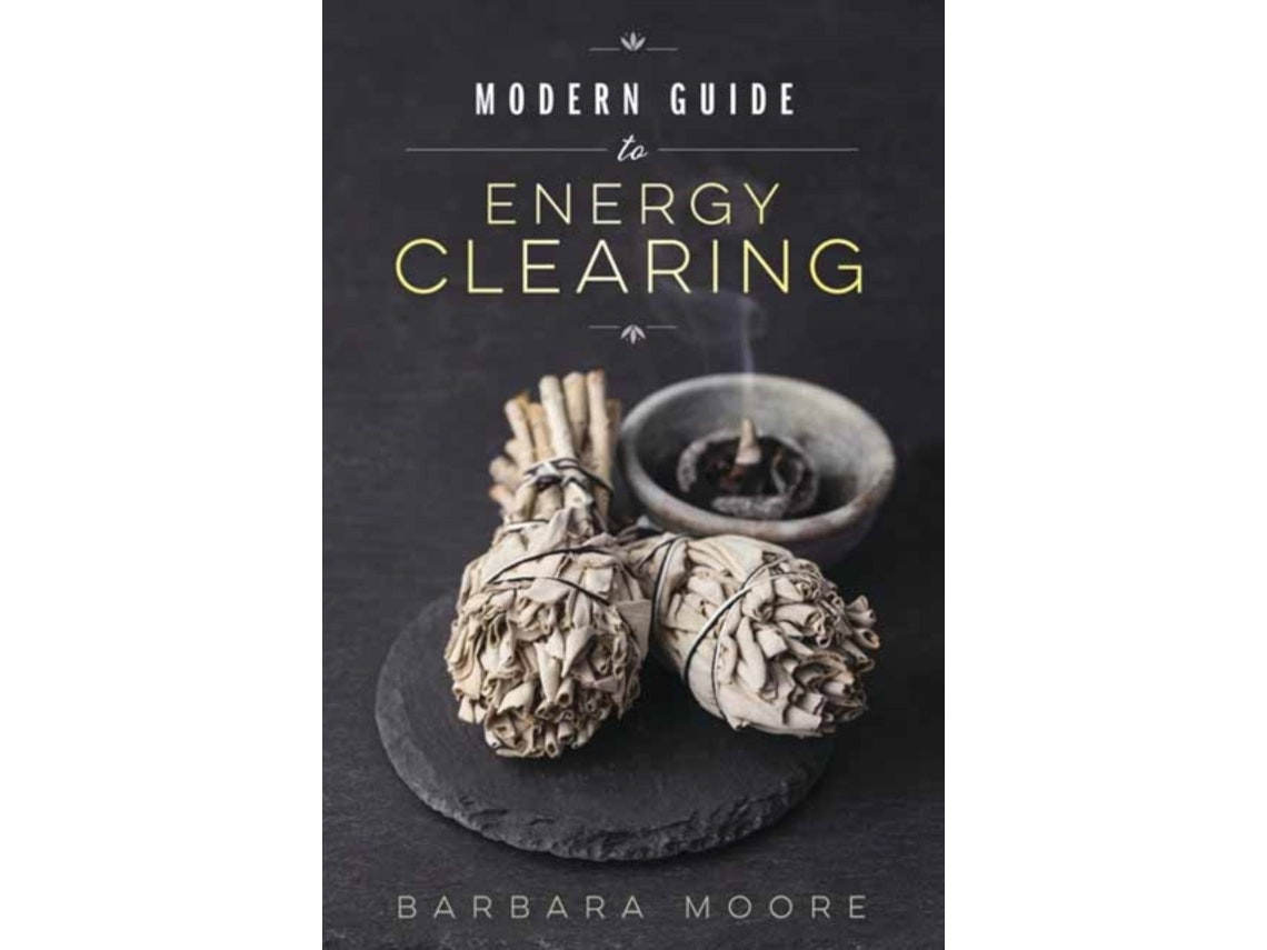Modern Guide to Energy Clearing by Barbara Moore (English)