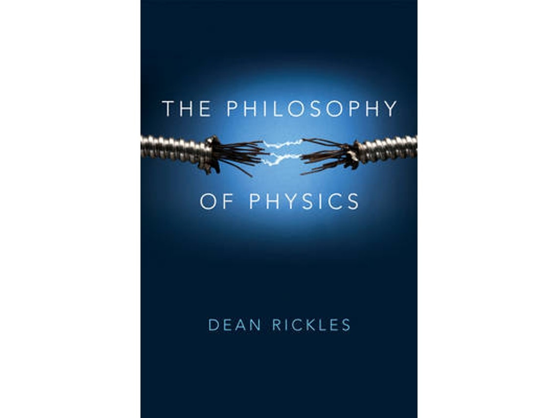 The Philosophy of Physics de R Rickles (Inglés)