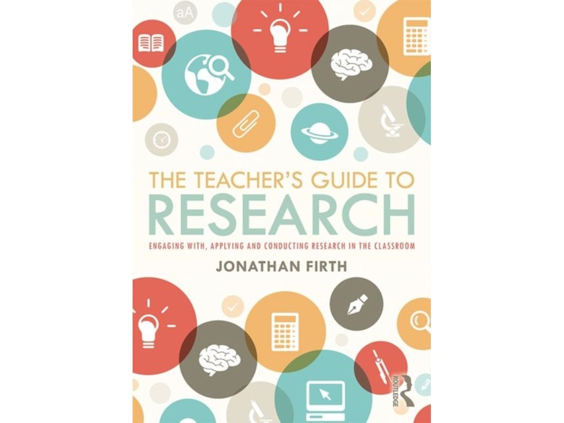 The Teacher's Guide to Research de Jonathan Firth (Inglés)