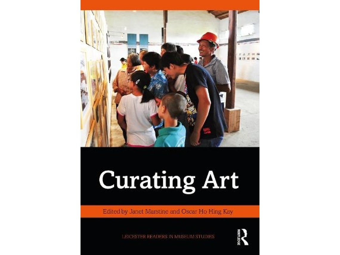 Curating Art de Janet Marstine y Oscar Ho Hing Kay (Inglés)