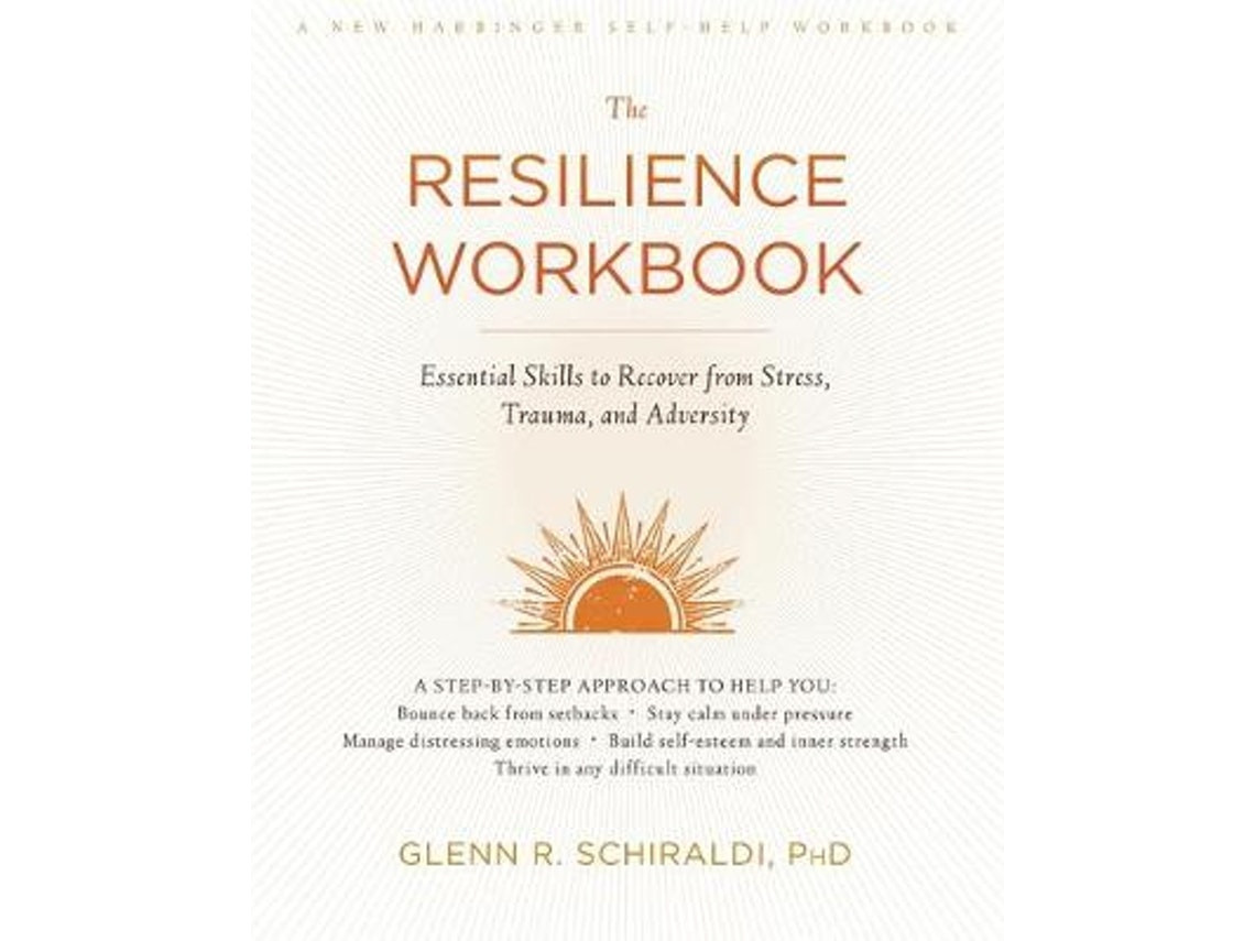 The Resilience Workbook de Glenn R. Schiraldi (Inglés)
