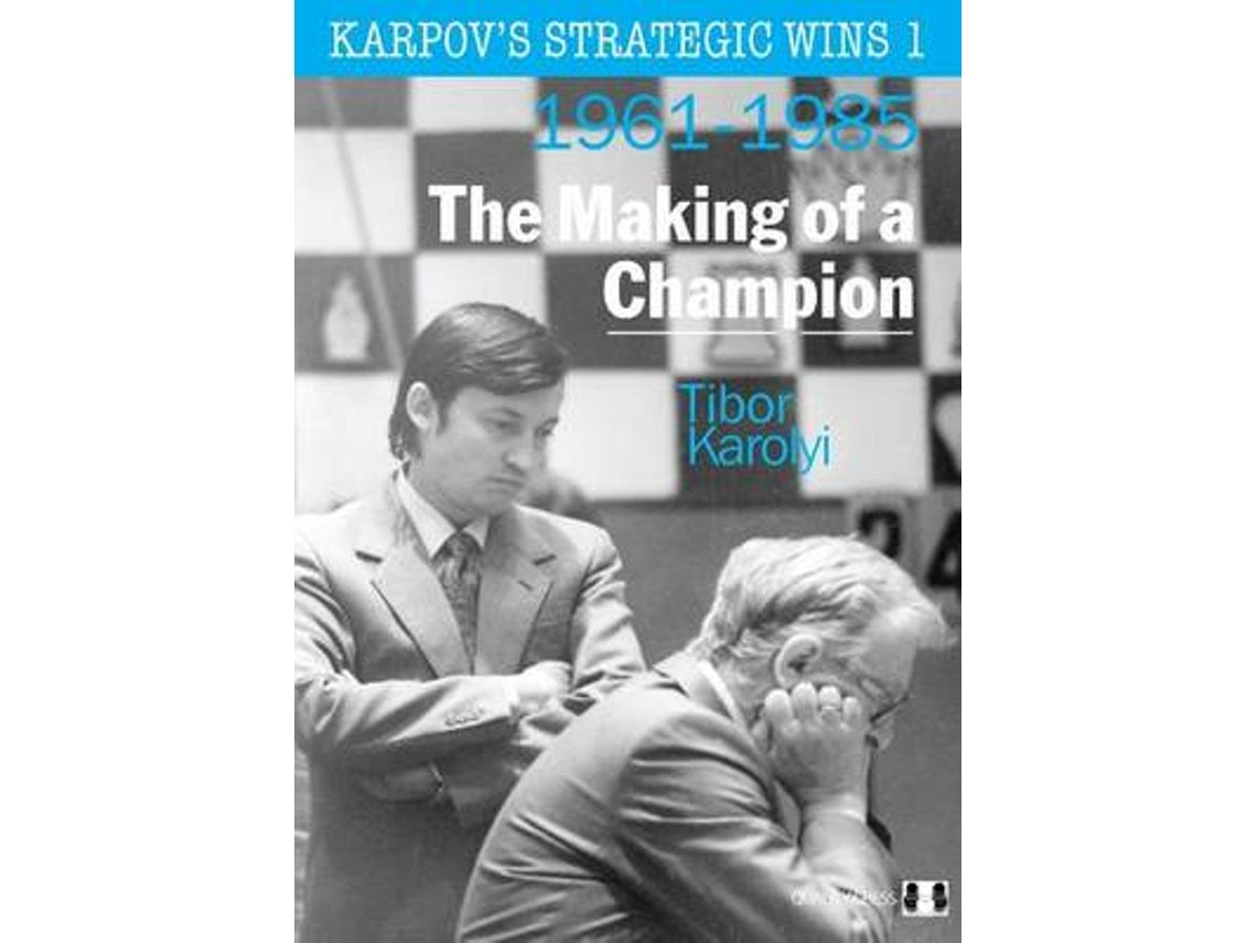 Karpov's Strategic Wins 1 by Tibor Karolyi (English)