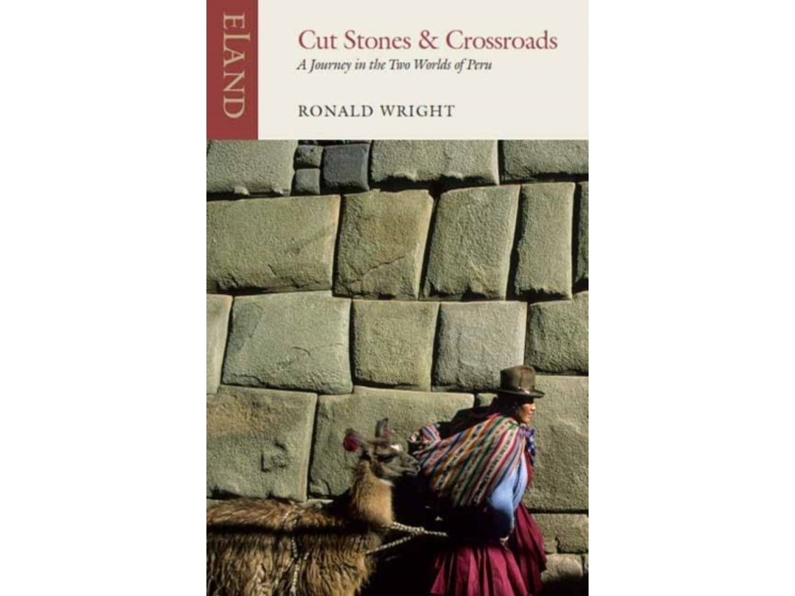 Cut Stones and Crossroads de Ronald Wright y Alberto Manguel (Inglés)