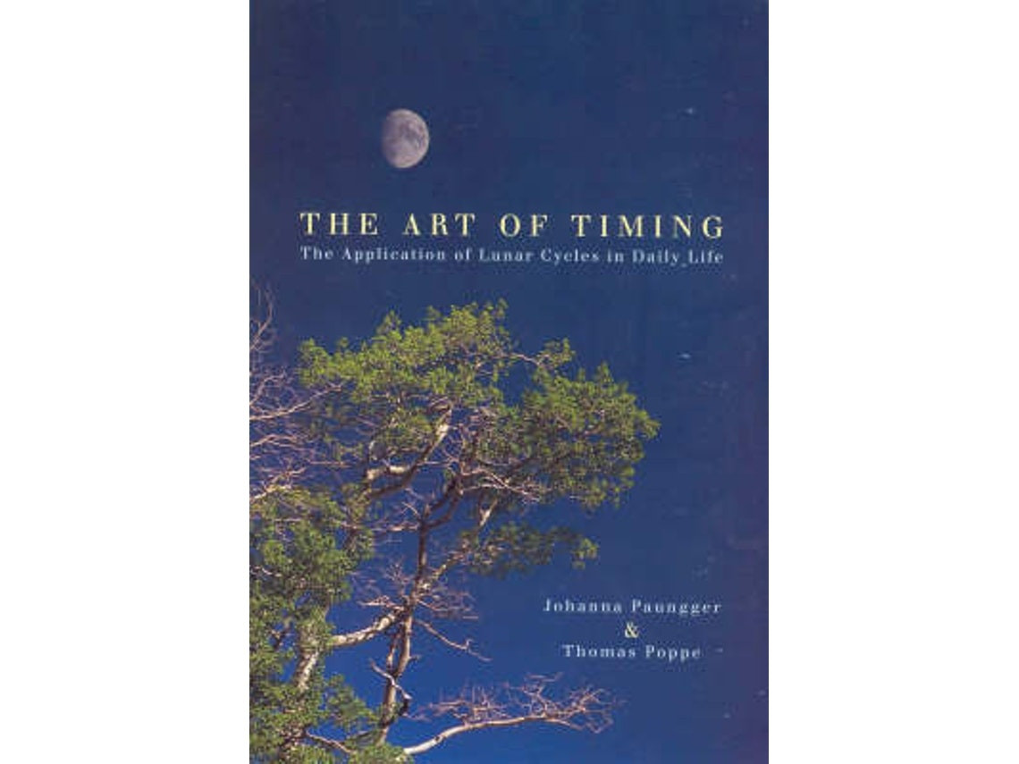 The Art of Timing de Johanna Paungger y Thomas Poppe (Inglés)