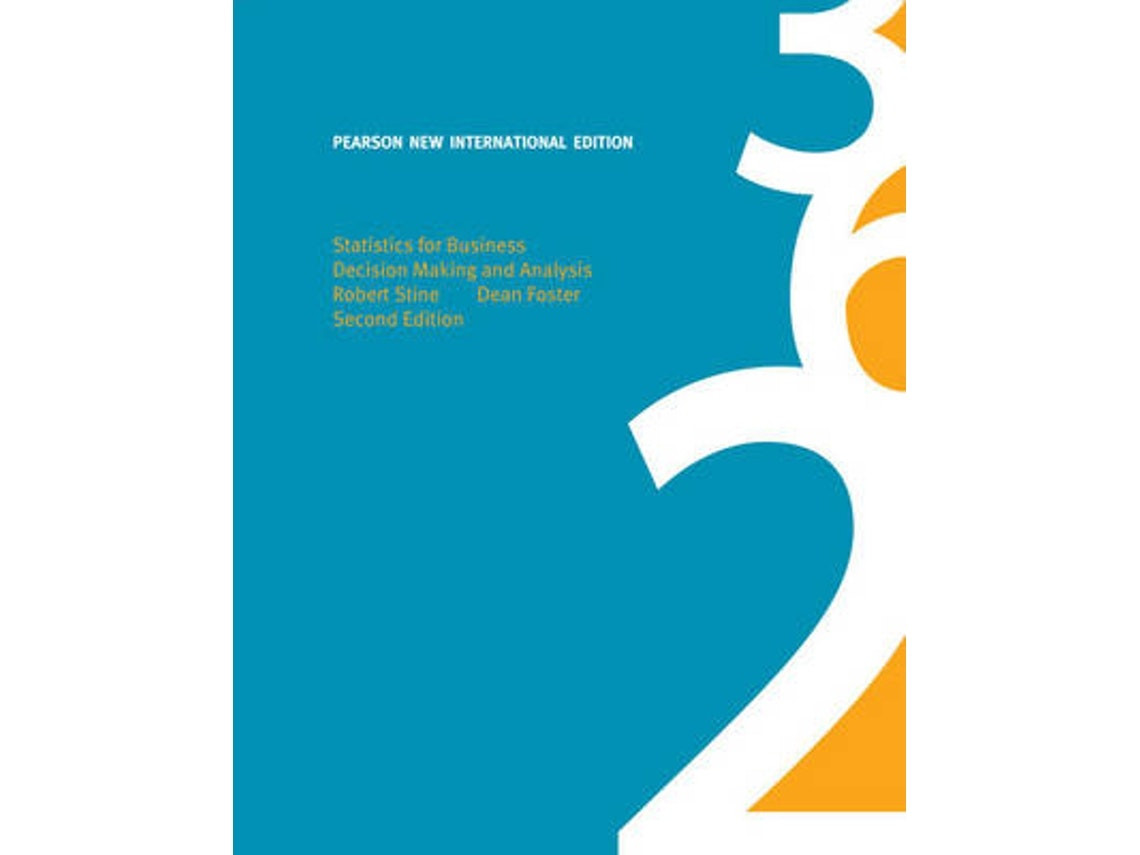 Statistics for Business: Decision Making and Analysis de Robert Stine y Dean Foster (Inglés)