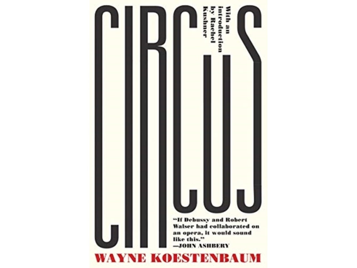 Circus de Wayne Koestenbaum y Rachel Kushner (Inglés)
