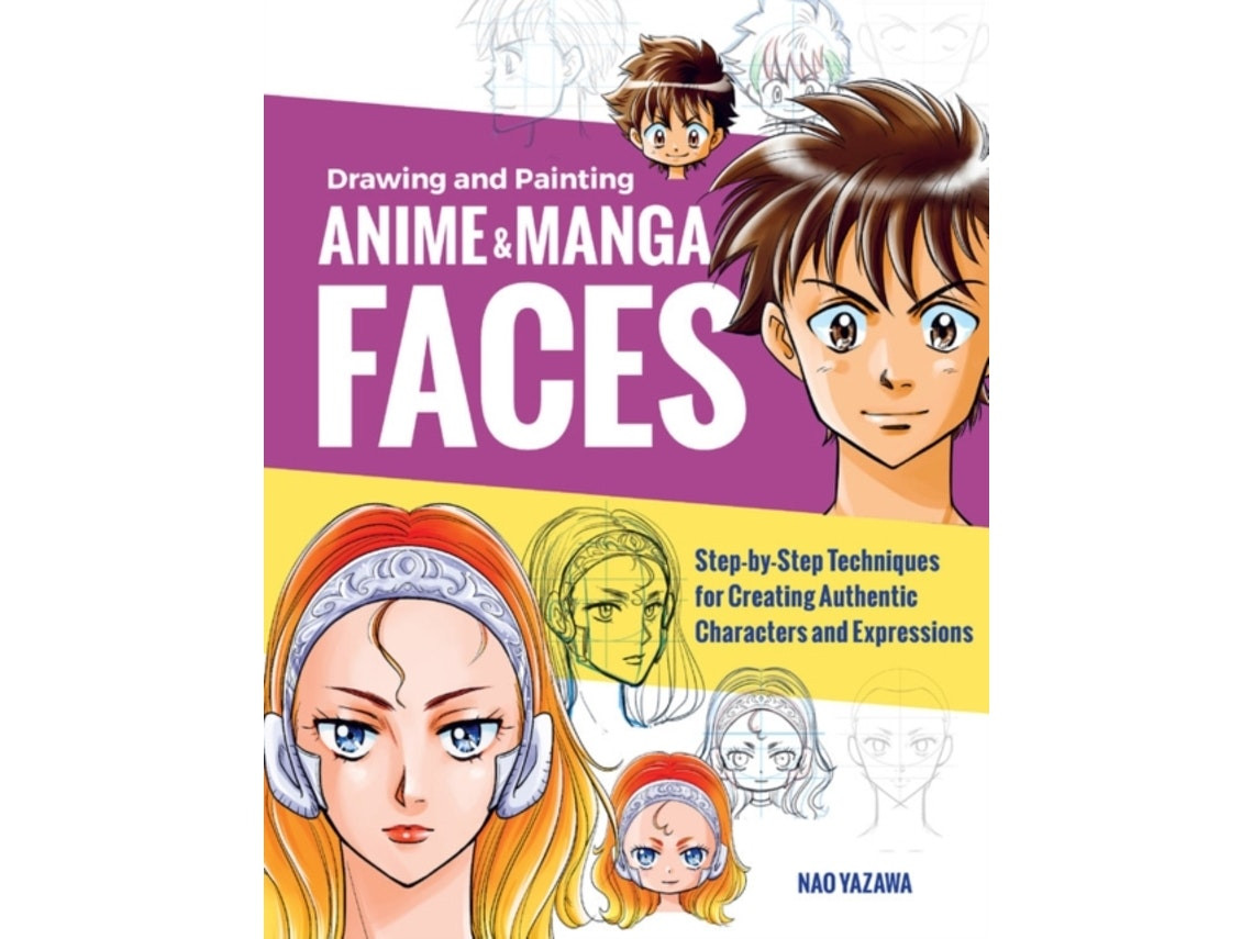Drawing and Painting Anime and Manga Faces de Nao Yazawa (Inglés)