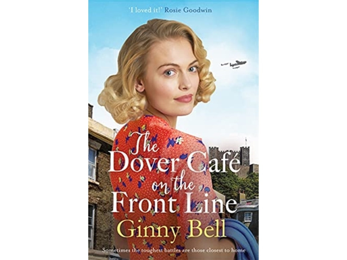 The Dover Café on the Front Line by Ginny Bell (English)