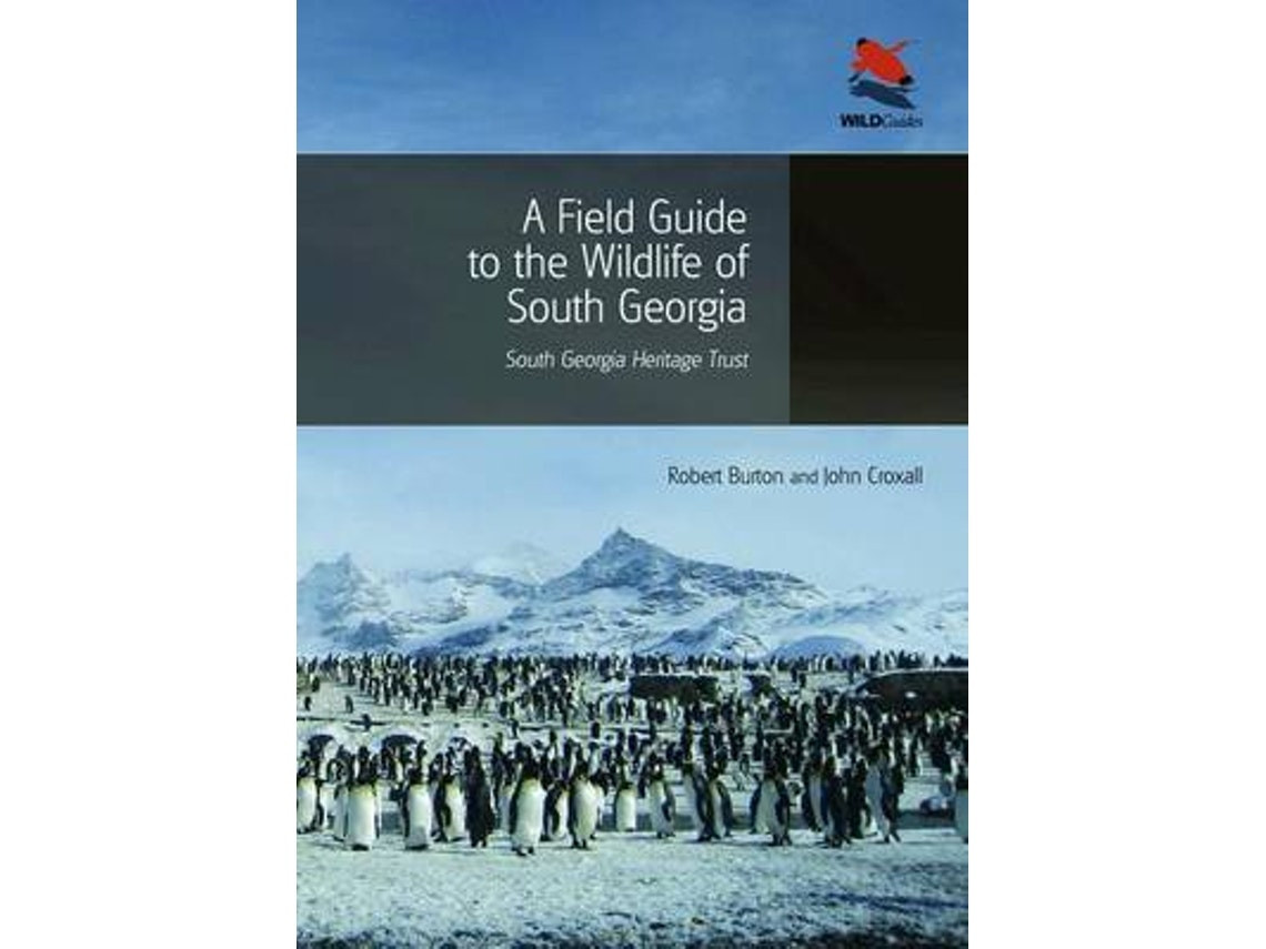 A Field Guide to the Wildlife of South Georgia by Robert Burton and John Croxall (English)