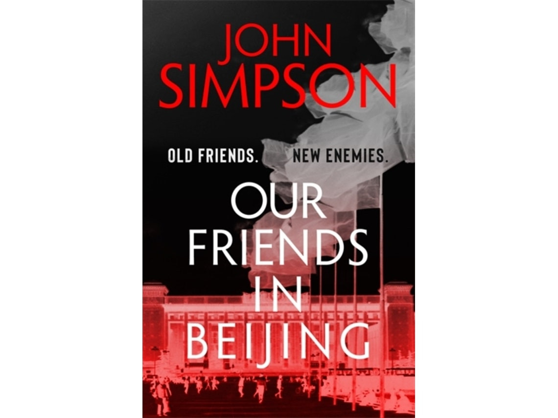 Our Friends in Beijing de John Simpson (Inglés)