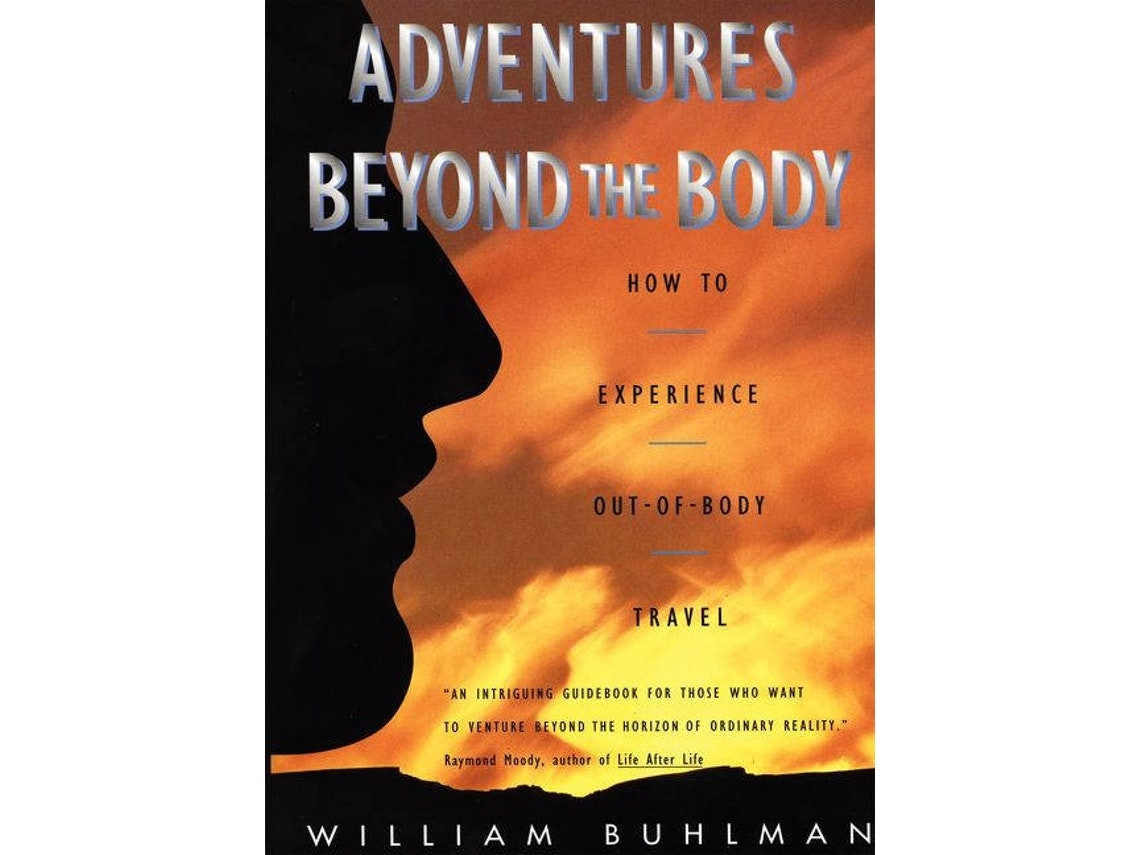 Adventures Beyond the Body de William L. Buhlman (Español)