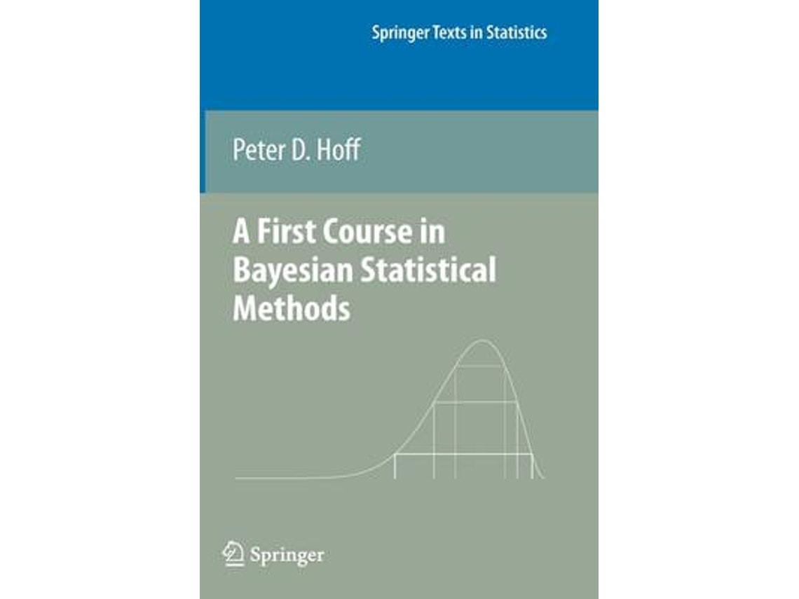 A First Course in Bayesian Statistical Methods by Peter D. Hoff (English)