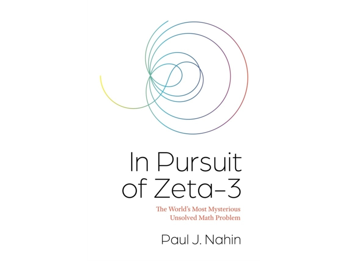 In Pursuit of Zeta(3) by Paul J. Nahin (English)