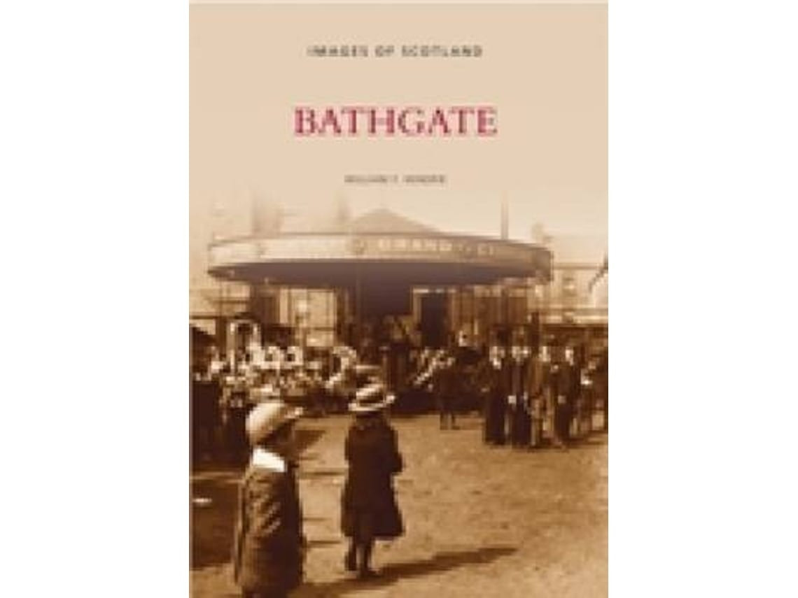 Bathgate de William F Hendrie (Inglés)