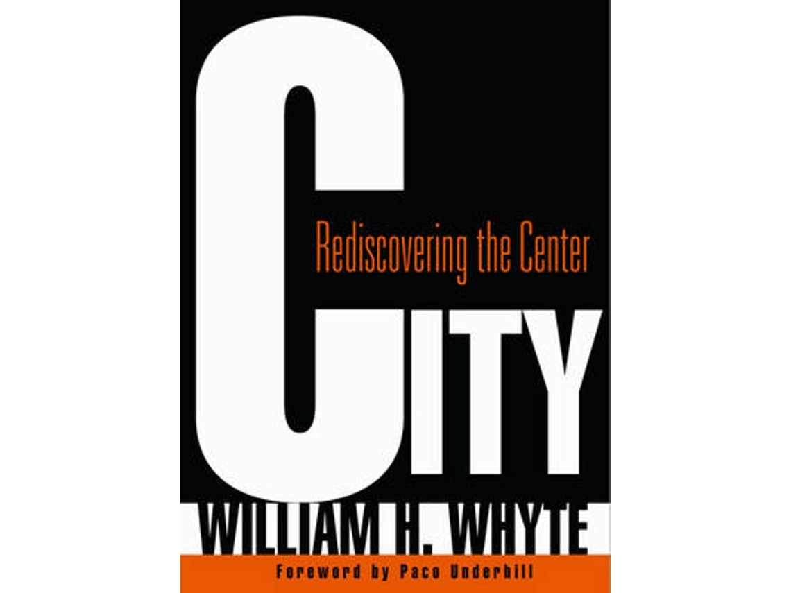 City de William H. Whyte (Inglés)