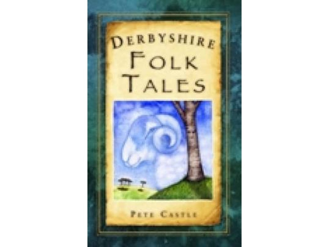 Derbyshire Folk Tales de Pete Castle (Inglés)