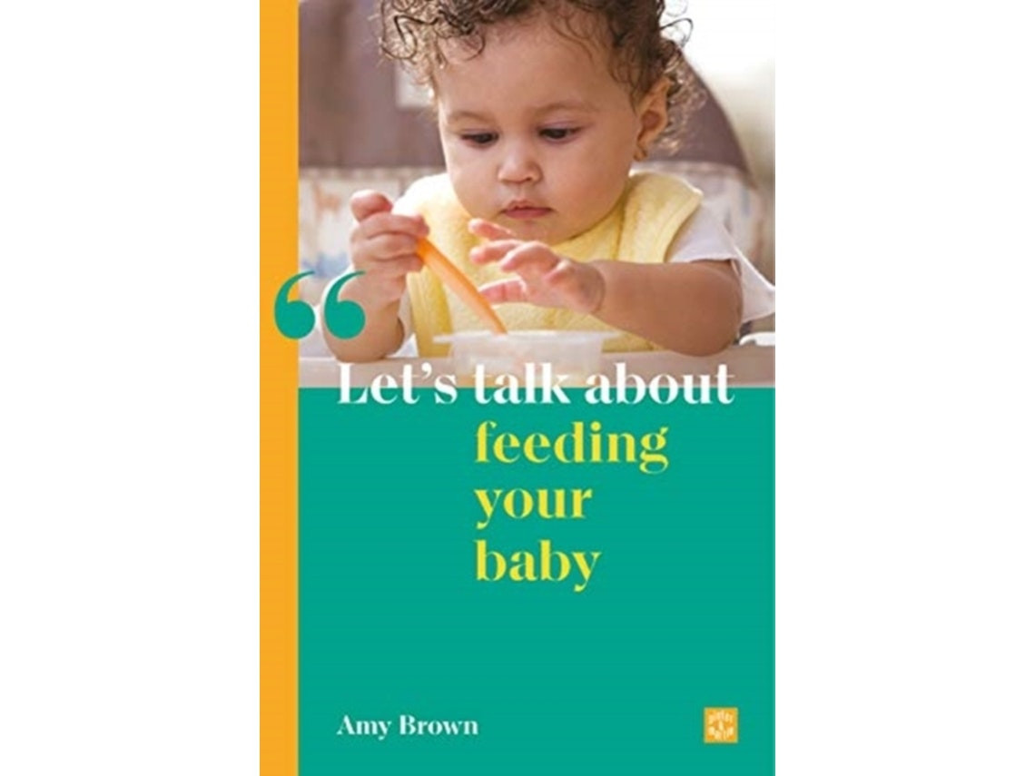 Let's Talk About Feeding Your Baby de Amy Brown (Inglés)