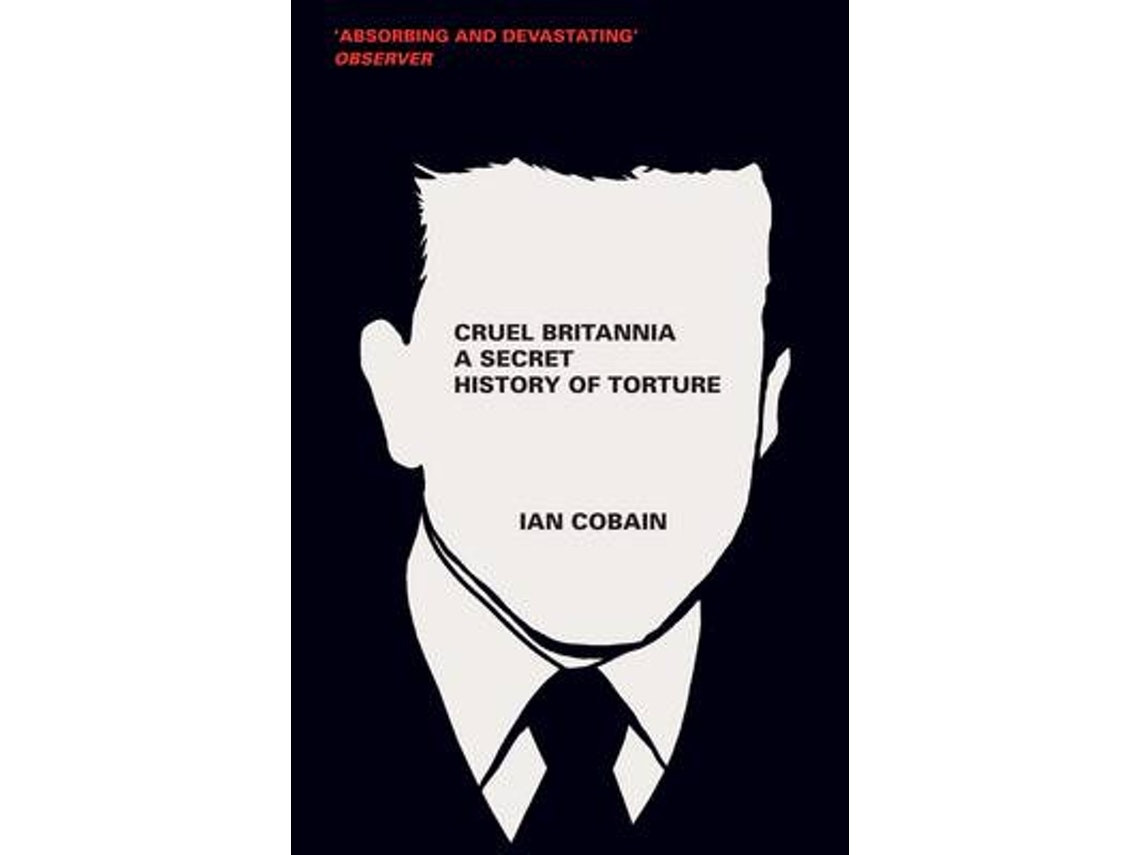 Cruel Britannia de Ian Cobain (Inglés)