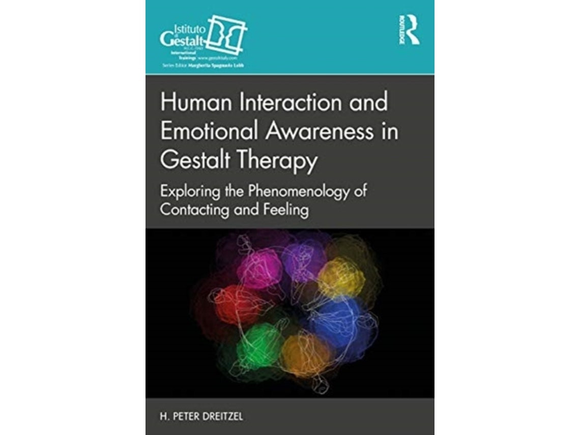Human Interaction and Emotional Awareness in Gestalt Therapy by H. Peter Dreitzel (English)